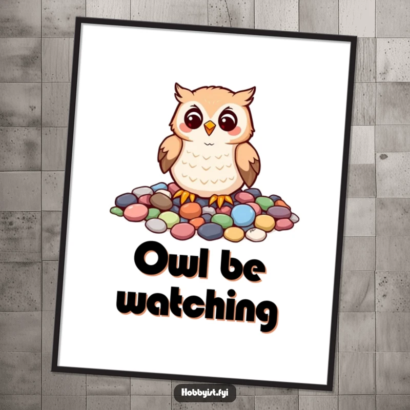 Funny poster print of a cheerful owl carefully arranging colorful pebbles into a mosaic, celebrating art and patience beautifully.