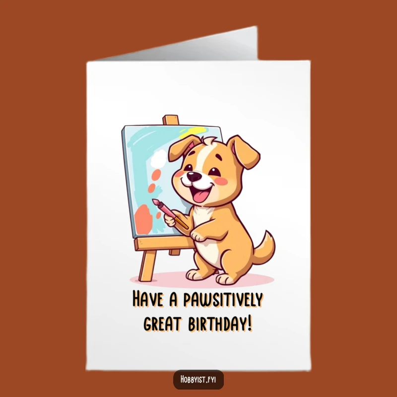 Free Printable Birthday Card: Painting Dog, Vibrant Canvas, Funny Downloadable Gift
