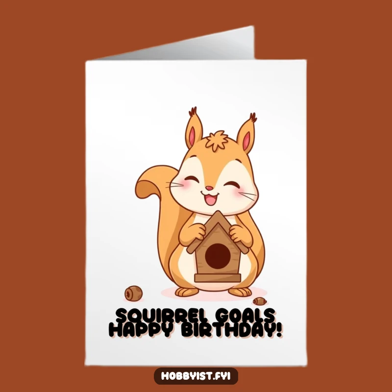 Free Printable Squirrel Birdhouse Birthday Card: Funny Downloadable Gift for Crafty Friends