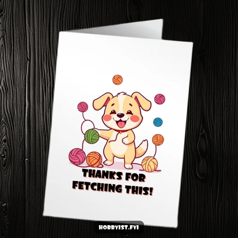 Funny Free Printable Thank You Card: A happy dog with a constantly wagging tail juggles colorful balls of yarn, showing appreciation.