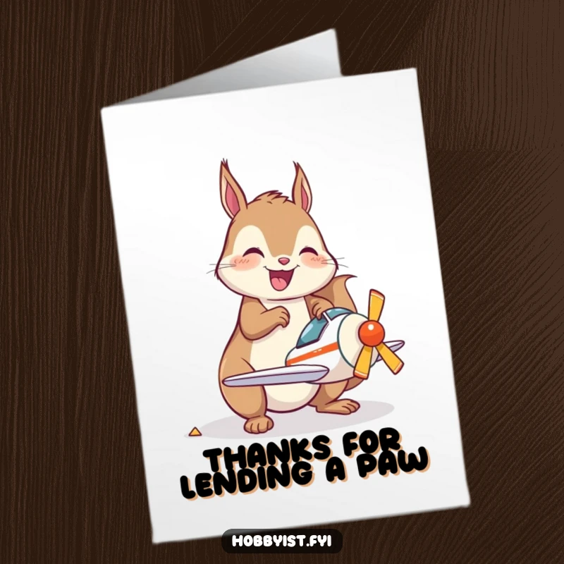 Funny Free Printable Thank You Card: Joyful kawaii squirrel character holding a miniature model airplane, giving thanks for help.
