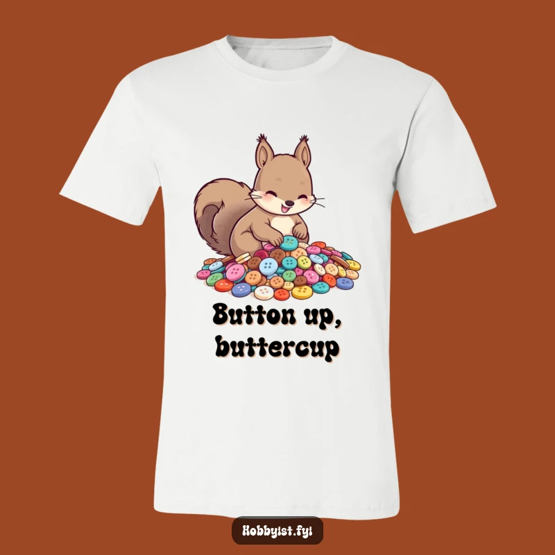 Funny Squirrel Button Collector T-Shirt: A Hilarious Outfit for Crafty Souls and Animal Lovers